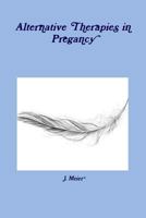 Alternative Therapies in Pregancy 1446126013 Book Cover
