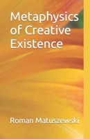 Metaphysics of Creative Existence B0CT3L49M8 Book Cover