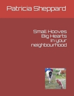 Small Hooves Big Hearts - In your neighbourhood B08CFPXK9J Book Cover