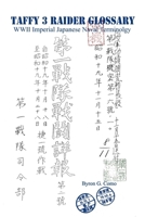 Taffy 3 Raider Glossary: WWII Imperial Japanese Naval Vocabulary (The Defenders of Taffy 3) 1973596520 Book Cover