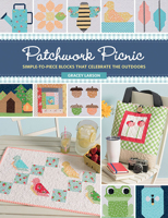 Patchwork Picnic: Simple-To-Piece Blocks That Celebrate the Outdoors 1683560108 Book Cover