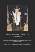 SANTO NIÑO DOCTOR DE LOS ENFERMOS: ORACIONES PARA PERMANECER LA FAMILIA UNIDA Y LLENA DE BENDICIONES B08WP2BFP4 Book Cover