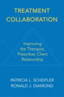 Treatment Collaboration: Improving the Therapist, Prescriber, Client Relationship 0393704734 Book Cover