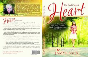 The Red Carpet Heart: Awaken Your Heart, Fulfill Your Dreams, Walk Confidently in the Real You 098931720X Book Cover