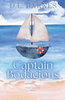 Captain Bodacious B0C48FBC2H Book Cover