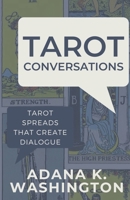 Tarot Conversations: Tarot Spreads That Create Dialogue B0BJY9N5LW Book Cover