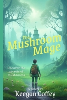 The Mushroom Mage B0CM19DH3S Book Cover