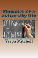 Memoirs of a university life 1461143500 Book Cover