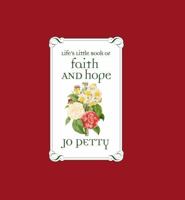 Life's Little Book of Faith and Hope 0884866165 Book Cover