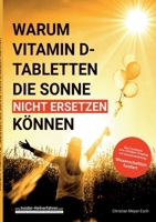 Warum Vitamin D Tabletten die Sonne nicht ersetzen können (German Edition) 3769325605 Book Cover