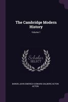 The Cambridge Modern History; Volume 1 1016592698 Book Cover