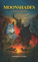 MOONSHADES: A Pack Story B0FQ5R5865 Book Cover