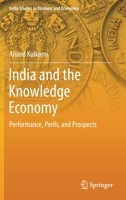 India and the Knowledge Economy: Performance, Perils, and Prospects (India Studies in Business and Economics) 981139377X Book Cover