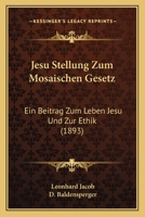 Jesu Stellung Zum Mosaichen Gesetz 1274093384 Book Cover
