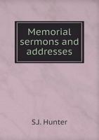 Memorial Sermons and Addresses 5518888546 Book Cover