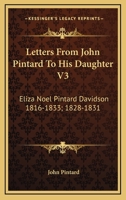 Letters From John Pintard To His Daughter V3: Eliza Noel Pintard Davidson 1816-1833; 1828-1831 1163177946 Book Cover