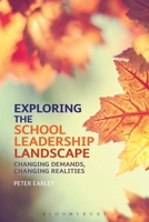 Exploring the School Leadership Landscape: Changing Demands, Changing Realities 1472508335 Book Cover