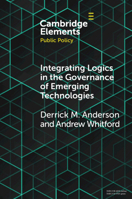 Integrating Logics in the Governance of Emerging Technologies: The Case of Nanotechnology 1108461476 Book Cover
