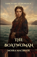 The Boatwoman: A Sweet Scottish Historical Romance | The First Arrivals Book 4 (The First Arrivals Series | Sanctuary at Dunloch Series #1) B0H9DV82JR Book Cover