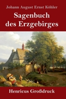 Sagenbuch Des Erzgebirges 1542537886 Book Cover