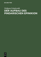 Der Aufbau Des Pindarischen Epinikion 3111117723 Book Cover