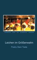 Leichen im Größenwahn: Poetry Slam Texte 3738631070 Book Cover