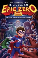 Epic Zero 9: Tales of a Souled-Out Superhero 1953713084 Book Cover