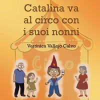 Catalina va al circo con i suoi nonni (Italian Edition) B0DH259FM5 Book Cover