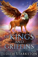 Of Kings and Griffins 1732833974 Book Cover