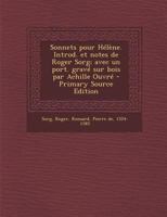 Sonnets pour H�l�ne. Introd. et notes de Roger Sorg; avec un port. grav� sur bois par Achille Ouvr� 1293545929 Book Cover