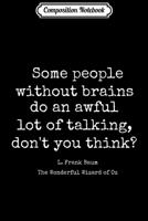 Composition Notebook: Wizard of Oz Quote People Without Brains Funny Anti Trump Journal/Notebook Blank Lined Ruled 6x9 100 Pages 1706494807 Book Cover