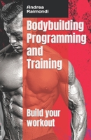 Bodybuilding Programming and Training: Build your workout B09HFXW6LH Book Cover