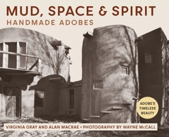 Mud, Space and Spirit: Handmade Adobes 0884960595 Book Cover