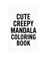 cute creepy mandalas B0G3YXH3BQ Book Cover