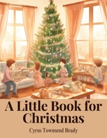 A Little Book for Christmas 1515191176 Book Cover