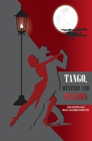 Tango, Mystery and Passion: A Story of Tango and Aviation B09M53YTN5 Book Cover