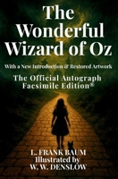 The Wonderful Wizard of Oz: The Official Autograph Facsimile Edition(R) 196176380X Book Cover