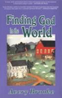 Finding God in the World: Reflections on a Spiritual Journey 1561010898 Book Cover