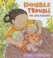 Double Trouble For Anna Hibiscus! 1610673670 Book Cover