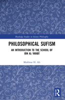 Philosophical Sufism: An Introduction to the School of Ibn Al-Arabi 1032019298 Book Cover