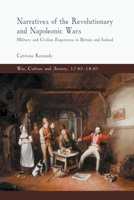 Narratives of the Revolutionary and Napoleonic Wars: Military and Civilian Experience in Britain and Ireland 0230275435 Book Cover