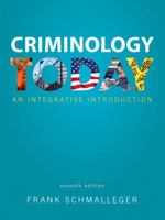 Criminology Today: An Integrative Introduction 0137074859 Book Cover