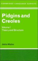 Pidgins and Creoles: Theory and Structure Vol 1 : 1 0521271088 Book Cover