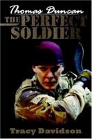 Thomas Duncan: The Perfect Soldier 142594289X Book Cover