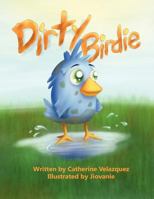 Dirty Birdie 0578101521 Book Cover