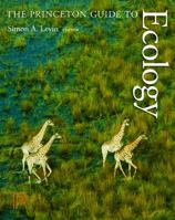 The Princeton Guide to Ecology 0691156042 Book Cover