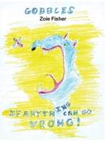 Gobbles: If Anything Can Go Wrong! B0DYK6FFM8 Book Cover