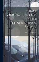 Fran Vikingatiden ny Följd Fornnordiska Sagor 1021318426 Book Cover