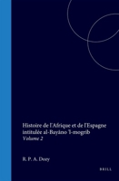 Histoire de l'Afrique et de l'Espagne intitulée al-Bayano 'l-mogrib: Volume 2 (French Edition) 9004570888 Book Cover