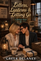 Letters, Lanterns & Letting Go: A Delaney Novel B0HBM3K9VP Book Cover